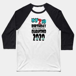 My 2nd Birthday The One Where I Was Quarantined 2020 Baseball T-Shirt